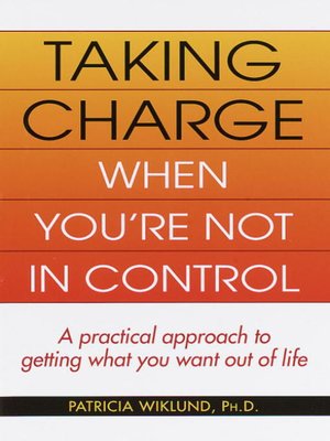 cover image of Taking Charge When You're Not in Control